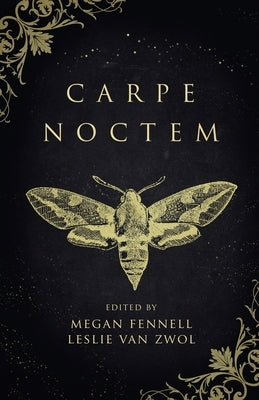 Carpe Noctem by Fennell, Megan