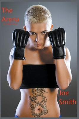 The Arena (A Catfight Novel) by Smith, Joe