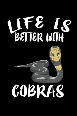 Life Is Better With Cobras: Animal Nature Collection by Marcus, Marko