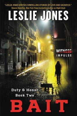 Bait: Duty & Honor Book Two by Jones, Leslie