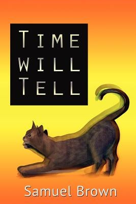 Time Will Tell by Brown, Samuel