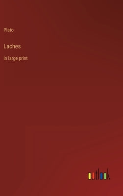 Laches: in large print by Plato