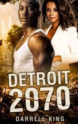 Detroit 2070 by King, Darrell