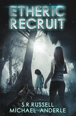 Etheric Recruit: A Kurtherian Gambit Series by Anderle, Michael