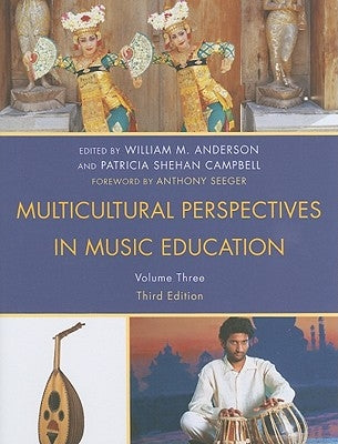 Multicultural Perspectives in Music Education, Volume III, Third Edition by Anderson, William M.