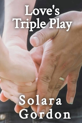 Love's Triple Play by Gordon, Solara