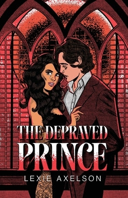 The Depraved Prince by Axelson, Lexie