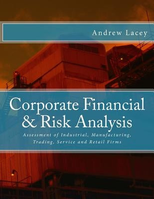 Corporate Financial & Risk Analysis by Lacey, Andrew Gordon