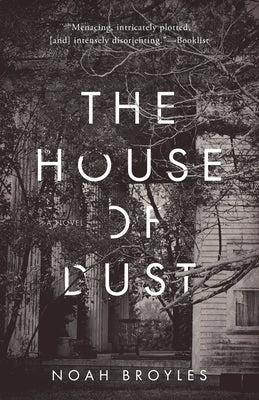 The House of Dust by Broyles, Noah