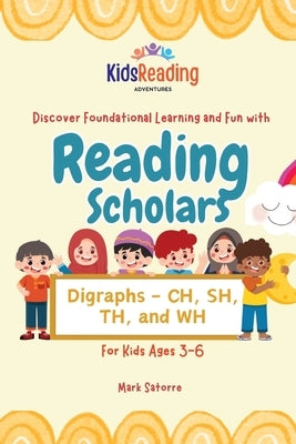 Reading Scholars: Digraphs - CH, SH, TH, and WH by Satorre, Mark