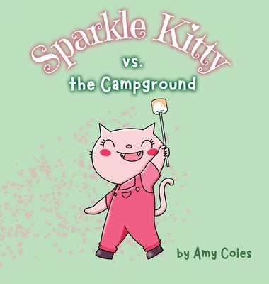 Sparkle Kitty vs. the Campground by Coles, Amy