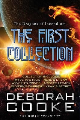 The Dragons of Incendium: The First Collection by Cooke, Deborah