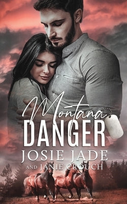 Montana Danger by Jade, Josie