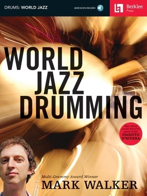 World Jazz Drumming - Book/Online Audio by Mark Walker by Walker, Mark