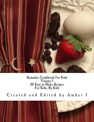 Ramadan Cookbook For Kids by Amber I.