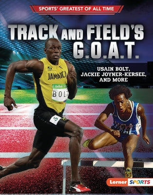 Track and Field's G.O.A.T.: Usain Bolt, Jackie Joyner-Kersee, and More by Levit, Joe