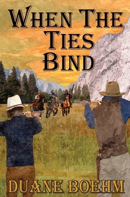 When The Ties Bind by Boehm, Duane