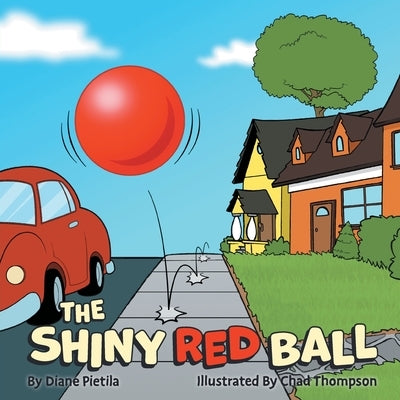 The Shiny Red Ball by Pietila, Diane