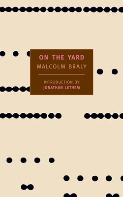 On the Yard by Braly, Malcolm