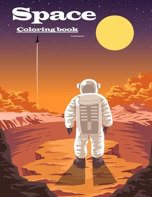 space coloring book for kids ages 2-4: Great for space lovers, a coloring book that will turn your child to an astronaut in no time by Max, Jhone