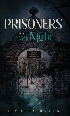 Prisoners of a Dark Night by Bryan, Timothy