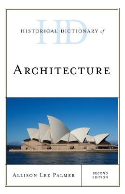 Historical Dictionary of Architecture by Palmer, Allison Lee