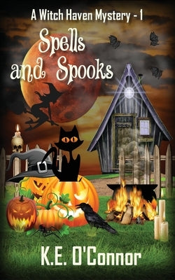 Spells and Spooks by O'Connor, K. E.