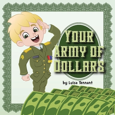 Your Army of Dollars by Tennant, Luisa