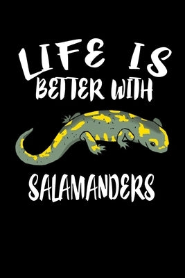 Life Is Better With Salamanders: Animal Nature Collection by Marcus, Marko