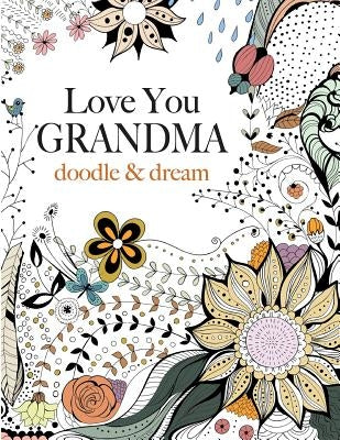 Love You GRANDMA: doodle & dream by Rose, Christina