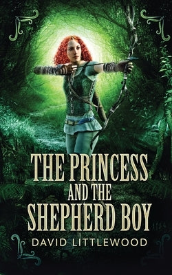 The Princess And The Shepherd Boy by Littlewood, David