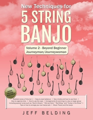 New Techniques for 5 String Banjo: Volume 2 Beyond Beginner - Journeyman/Journeywoman by Belding, Jeff