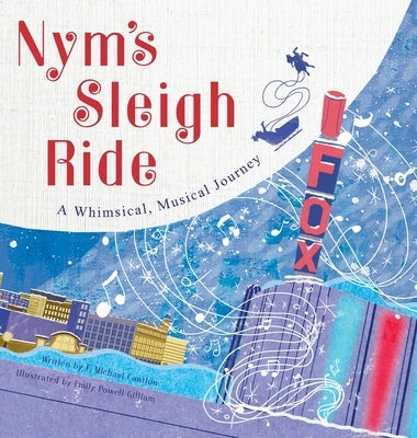 Nym's Sleigh Ride: A Whimsical, Musical Journey by Cantlon, F. Michael