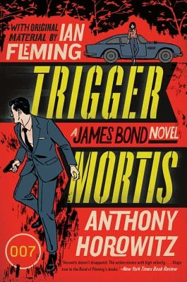 Trigger Mortis by Horowitz, Anthony