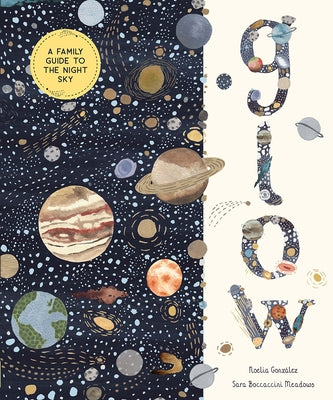 Glow: A Family Guide to the Night Sky by González, Noelia