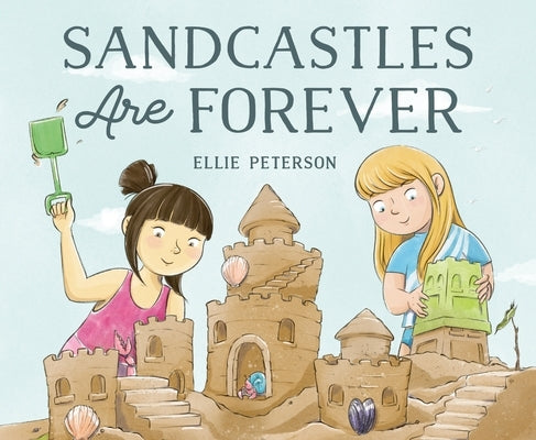 Sandcastles Are Forever by Peterson, Ellie