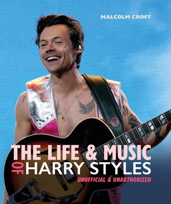 The Life and Music of Harry Styles by Croft, Malcolm