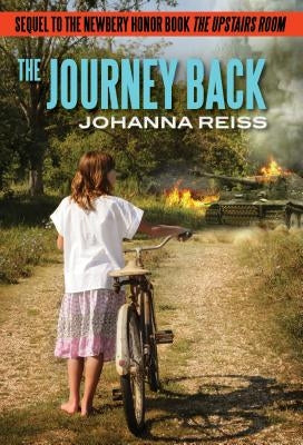 The Journey Back: Sequel to the Newbery Honor Book the Upstairs Room by Reiss, Johanna