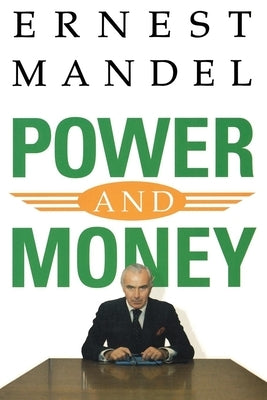 Power and Money: A Marxist Theory of Bureaucracy by Mandel, Ernest