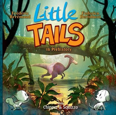 Little Tails in Prehistory by Brremaud, Frederic