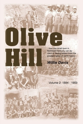 Olive Hill: Volume 2: 1884 -1959 by Davis, Willie