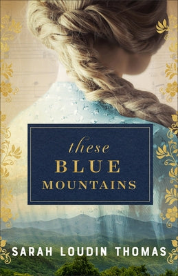 These Blue Mountains by Thomas, Sarah Loudin