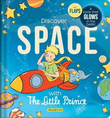 Discover Space with the Little Prince: A Book That Glows in the Dark! by Delporte, Corinne