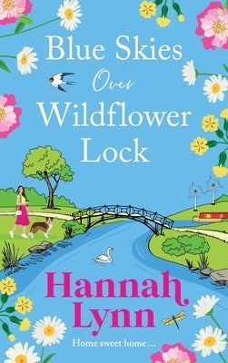 Blue Skies Over Wildflower Lock by Lynn, Hannah