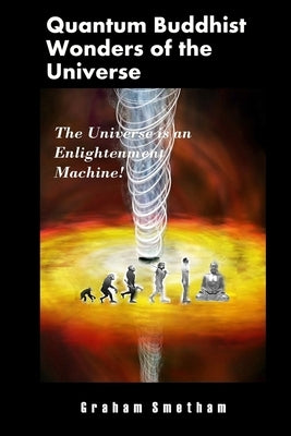 Quantum Buddhist Wonders of the Universe by Smetham, Graham