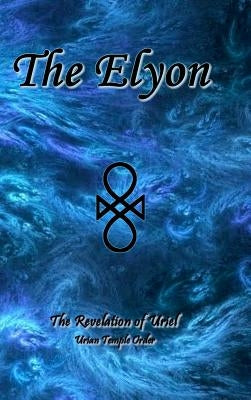 The Elyon by Uriel, Uriyah