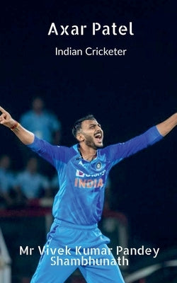 Axar Patel by Pandey, Vivek