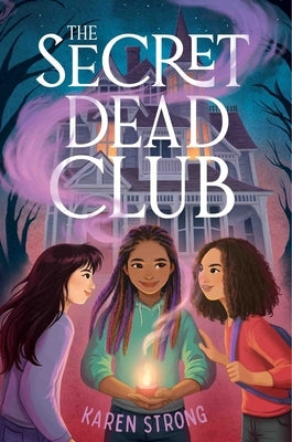 The Secret Dead Club by Strong, Karen