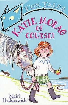 Katie Morag of Course! by Hedderwick, Mairi