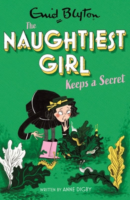 Naughtiest Girl Keeps a Secret: Book 5 by Blyton, Enid